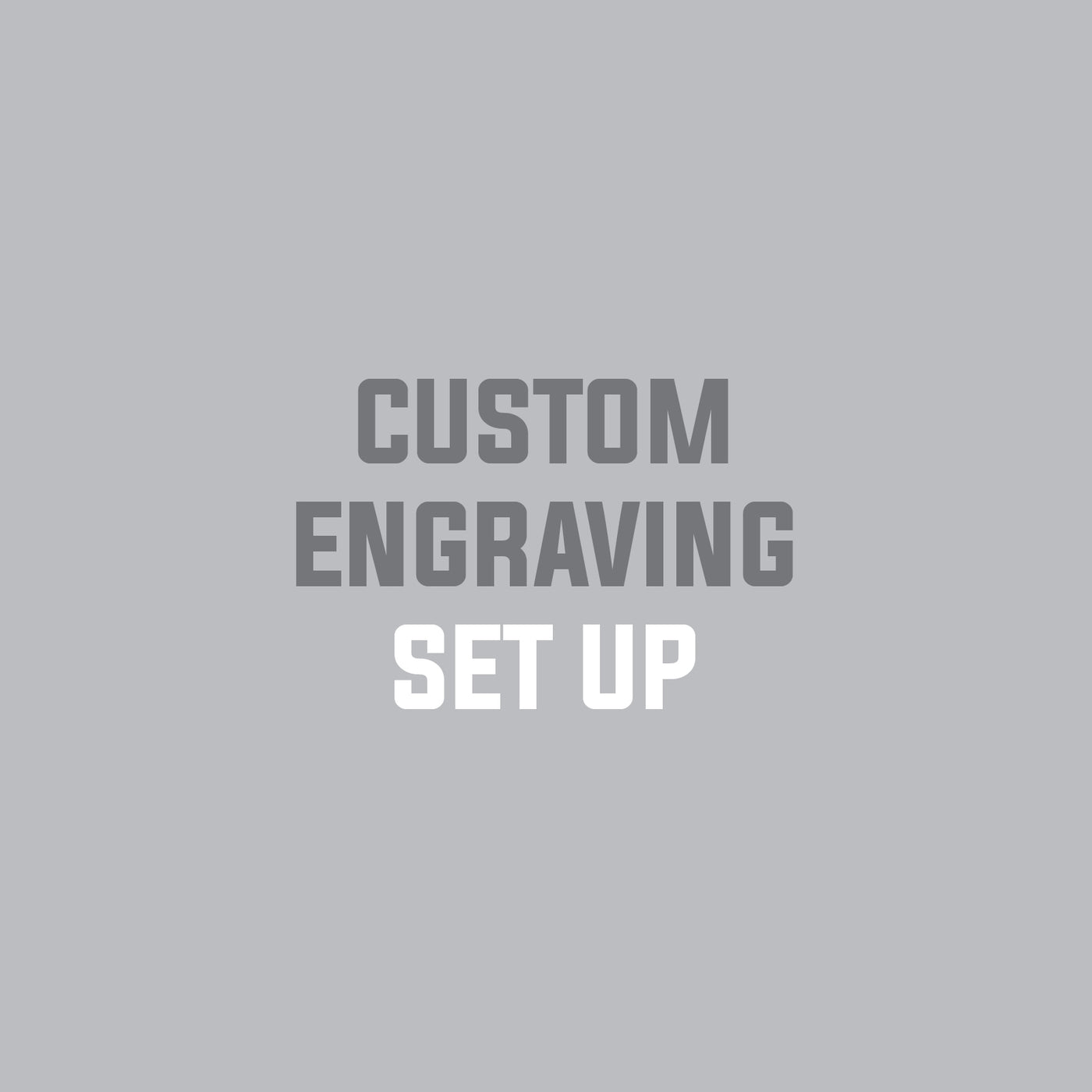 Custom Engraving - Set Up
